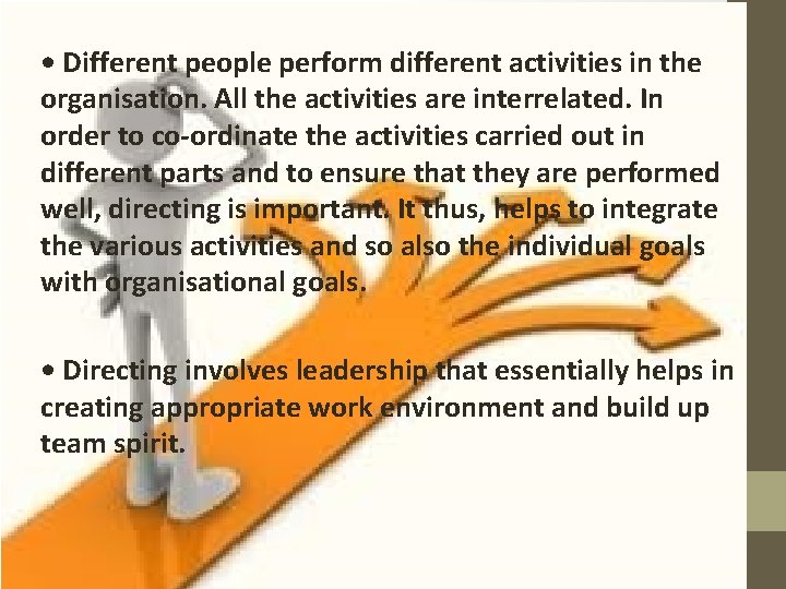  • Different people perform different activities in the organisation. All the activities are