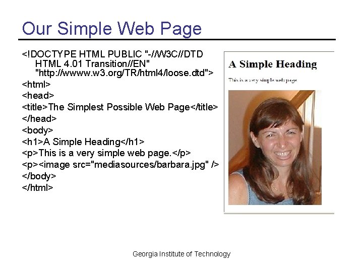 Our Simple Web Page <!DOCTYPE HTML PUBLIC "-//W 3 C//DTD HTML 4. 01 Transition//EN"