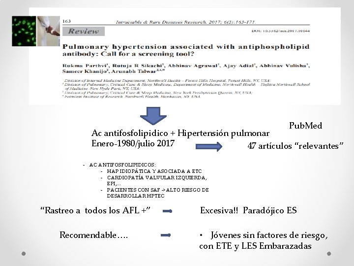 Pub. Med Ac antifosfolipidico + Hipertensión pulmonar Enero-1980/julio 2017 47 artículos “relevantes” - AC