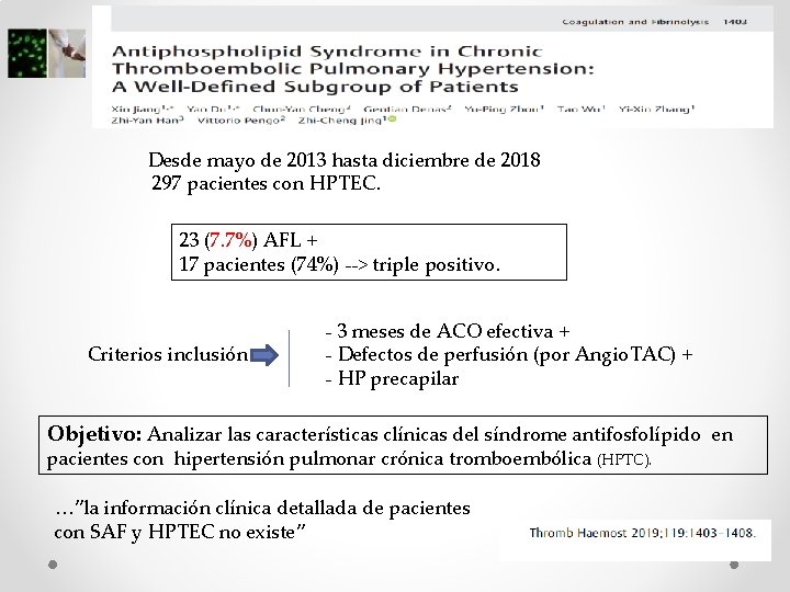 Desde mayo de 2013 hasta diciembre de 2018 297 pacientes con HPTEC. 23 (7.
