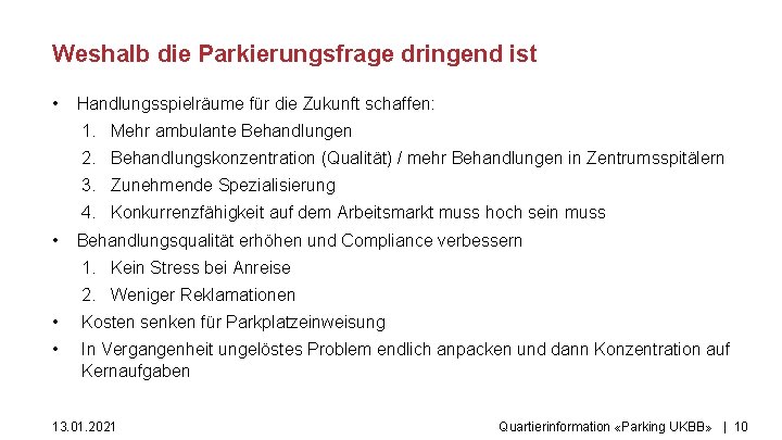 Weshalb die Parkierungsfrage dringend ist • Handlungsspielräume für die Zukunft schaffen: 1. Mehr ambulante