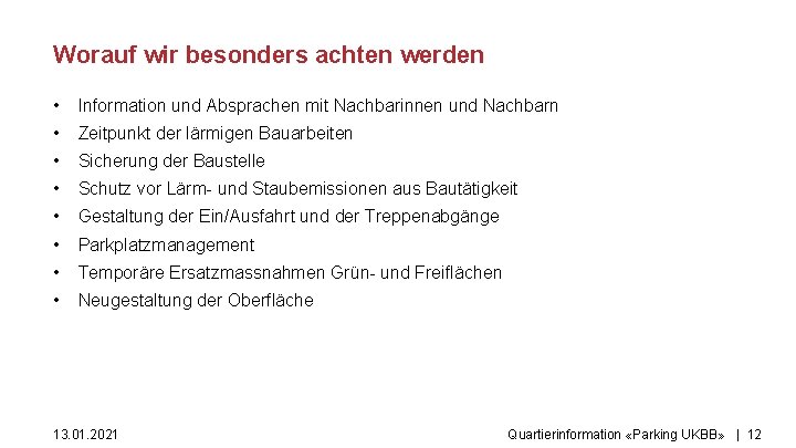 Worauf wir besonders achten werden • Information und Absprachen mit Nachbarinnen und Nachbarn •
