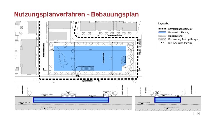 Nutzungsplanverfahren - Bebauungsplan 13. 01. 2021 Quartierinformation «Spitalparking UKBB» | 14 