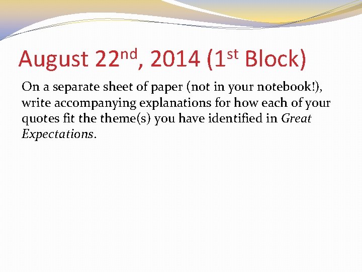 August nd 22 , 2014 st (1 Block) On a separate sheet of paper
