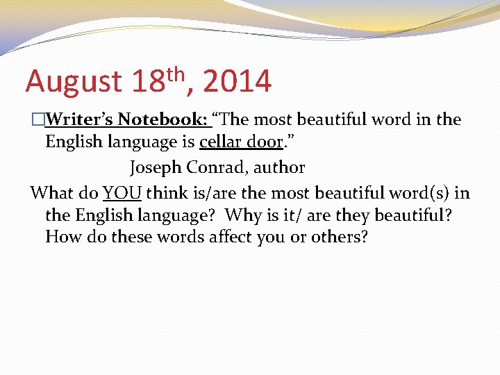 August th 18 , 2014 �Writer’s Notebook: “The most beautiful word in the English