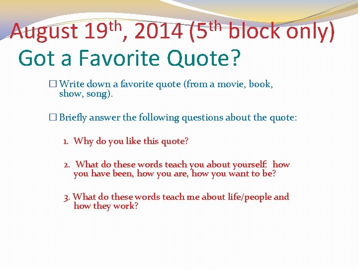 th 19 , th (5 August 2014 block only) Got a Favorite Quote? �