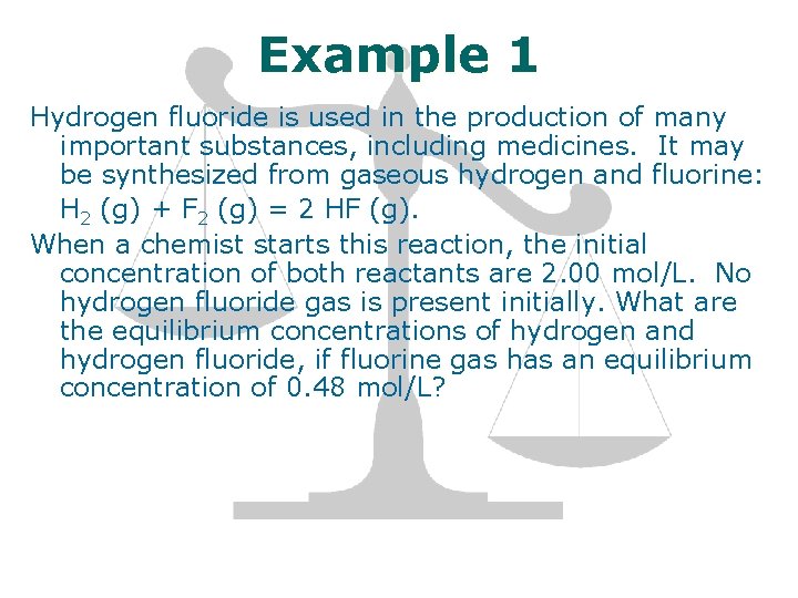 Example 1 Hydrogen fluoride is used in the production of many important substances, including Example 1 Hydrogen fluoride is used in the production of many important substances, including