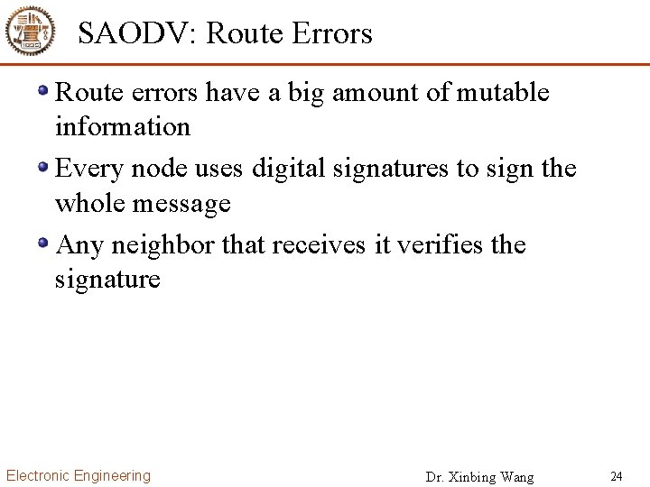 SAODV: Route Errors Route errors have a big amount of mutable information Every node