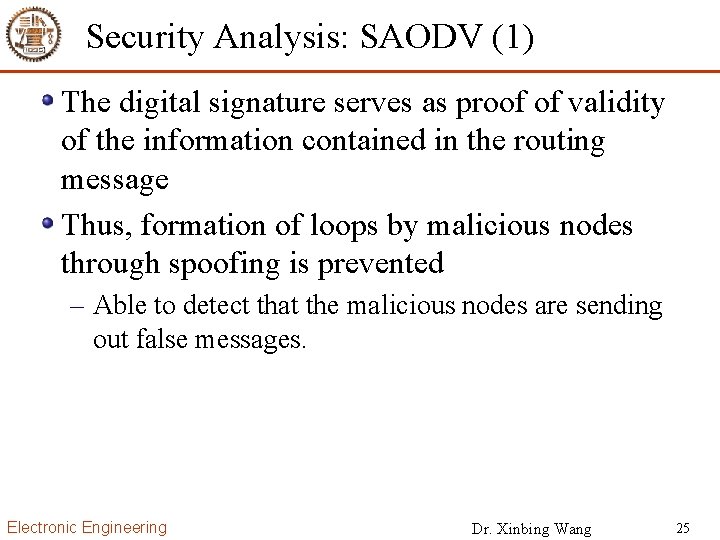 Security Analysis: SAODV (1) The digital signature serves as proof of validity of the