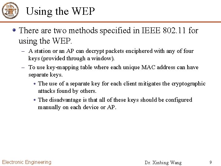 Using the WEP There are two methods specified in IEEE 802. 11 for using