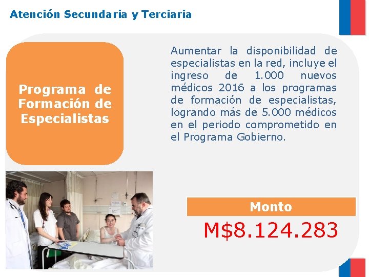 Atención Secundaria y Terciaria Programa de Formación de Especialistas Aumentar la disponibilidad de especialistas