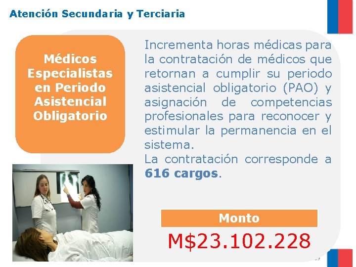 Atención Secundaria y Terciaria Médicos Especialistas en Periodo Asistencial Obligatorio Incrementa horas médicas para