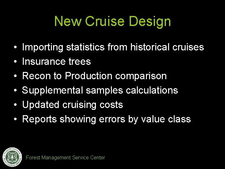 New Cruise Design • • • Importing statistics from historical cruises Insurance trees Recon