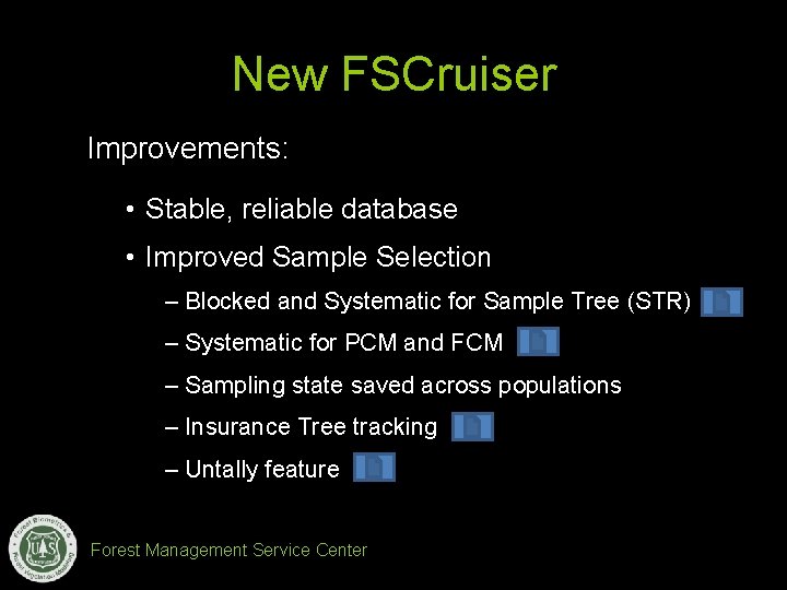 New FSCruiser Improvements: • Stable, reliable database • Improved Sample Selection – Blocked and