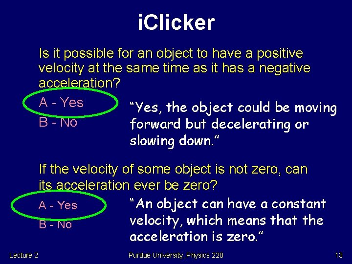 i. Clicker Is it possible for an object to have a positive velocity at