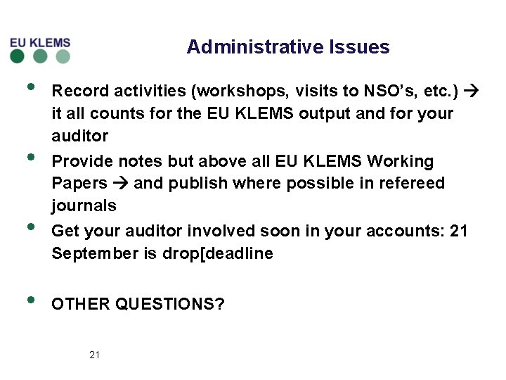 Administrative Issues • • Record activities (workshops, visits to NSO’s, etc. ) it all