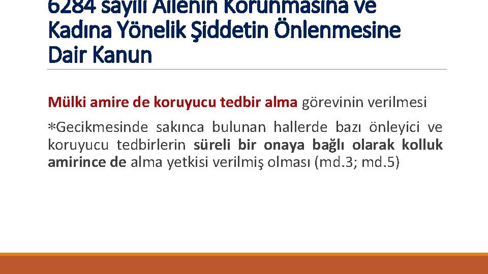 6284 sayılı Ailenin Korunmasına ve Kadına Yönelik Şiddetin Önlenmesine Dair Kanun Mülki amire de