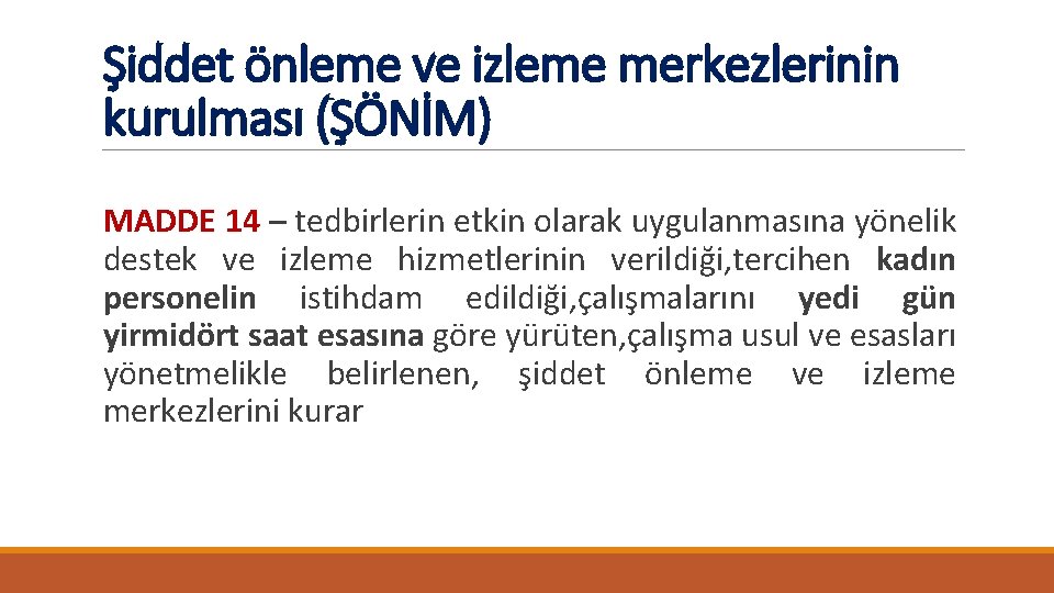 Şiddet önleme ve izleme merkezlerinin kurulması (ŞÖNİM) MADDE 14 – tedbirlerin etkin olarak uygulanmasına