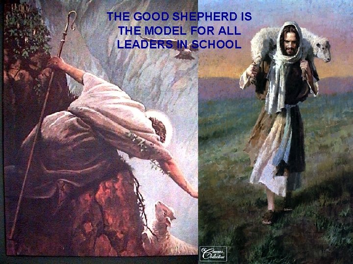 THE GOOD SHEPHERD IS THE MODEL FOR ALL LEADERS IN SCHOOL 