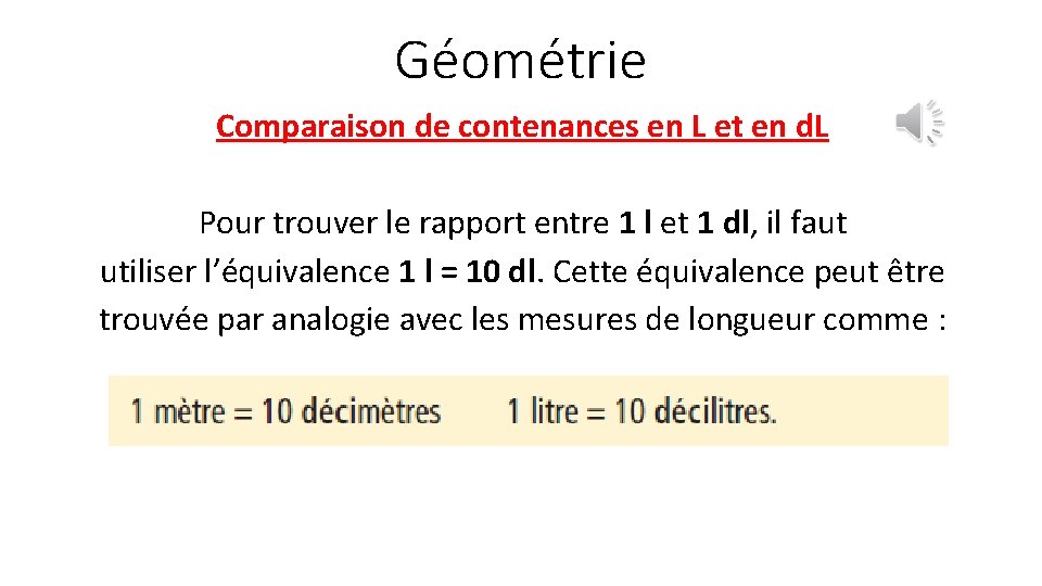 Géométrie Comparaison de contenances en L et en d. L Pour trouver le rapport