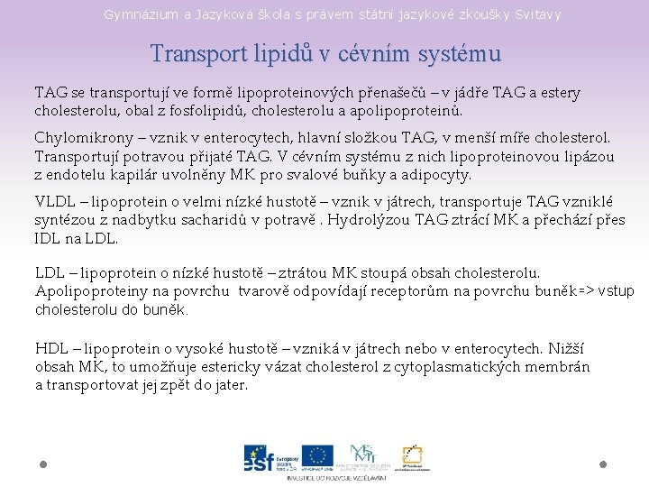 Gymnázium a Jazyková škola s právem státní jazykové zkoušky Svitavy Transport lipidů v cévním