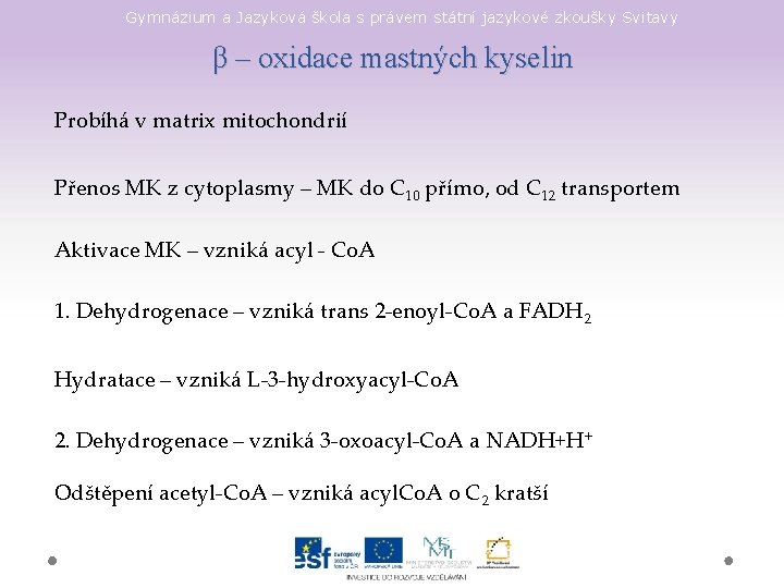 Gymnázium a Jazyková škola s právem státní jazykové zkoušky Svitavy β – oxidace mastných