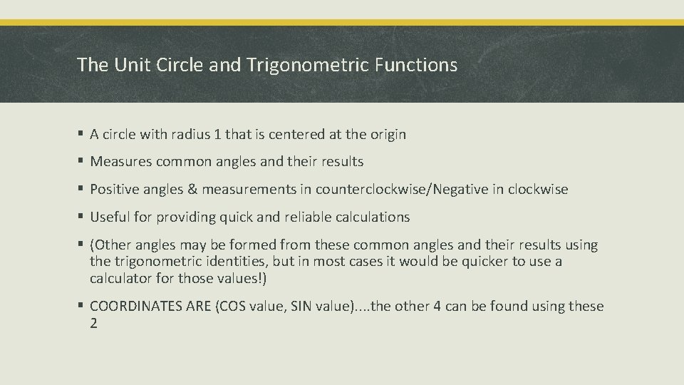 The Unit Circle and Trigonometric Functions § A circle with radius 1 that is