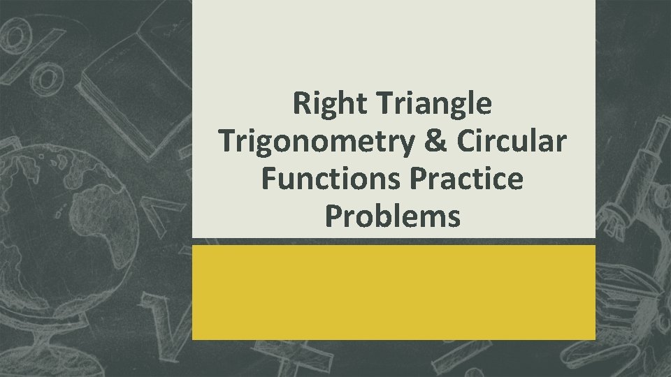 Right Triangle Trigonometry & Circular Functions Practice Problems 