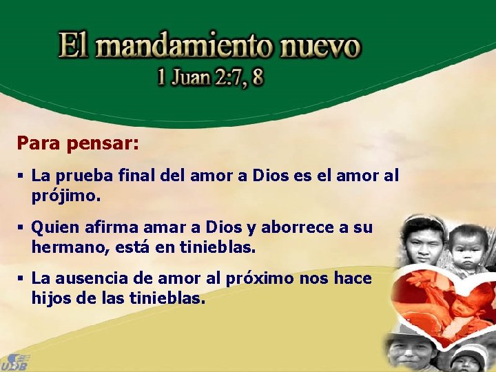 Para pensar: § La prueba final del amor a Dios es el amor al