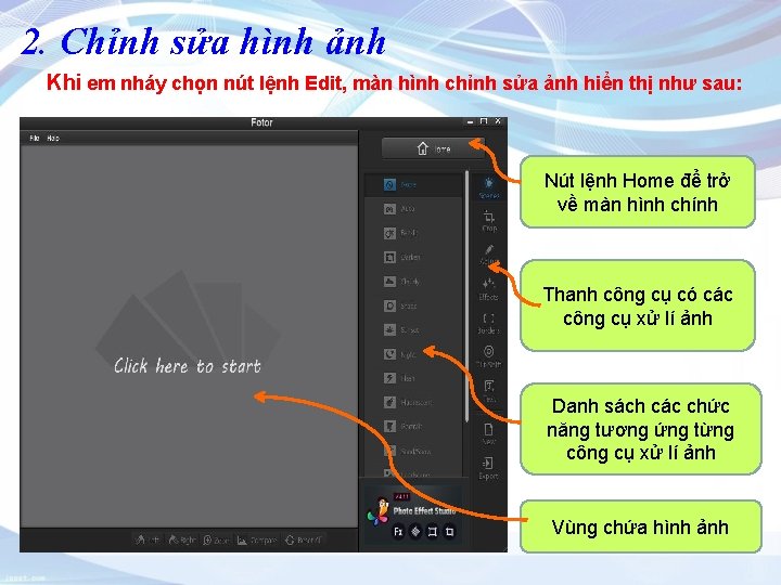 2. Chỉnh sửa hình ảnh Khi em nháy chọn nút lệnh Edit, màn hình