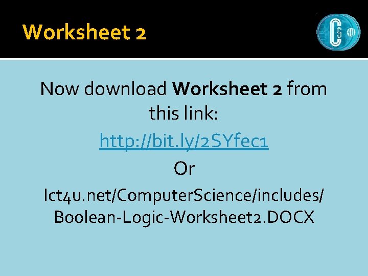 Worksheet 2 Now download Worksheet 2 from this link: http: //bit. ly/2 SYfec 1