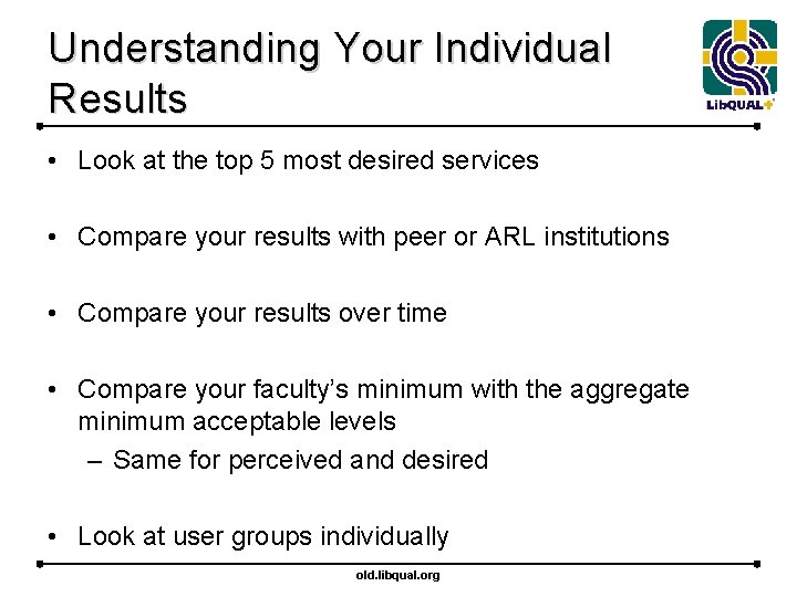 Understanding Your Individual Results • Look at the top 5 most desired services •