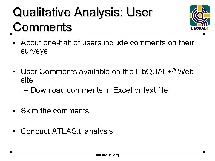 Qualitative Analysis: User Comments • About one-half of users include comments on their surveys