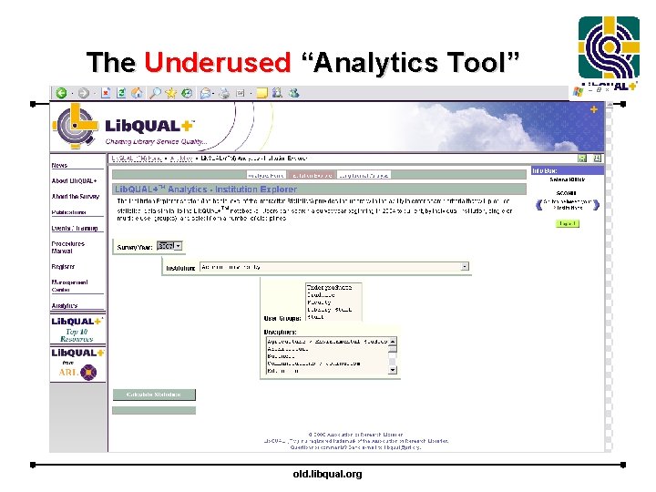 The Underused “Analytics Tool” old. libqual. org 