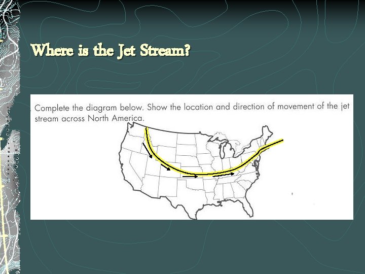 Where is the Jet Stream? 