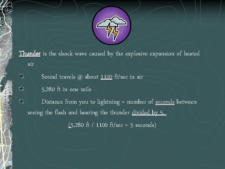 Thunder is the shock wave caused by the explosive expansion of heated air Sound