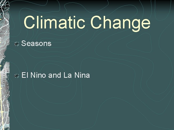 Climatic Change Seasons El Nino and La Nina 