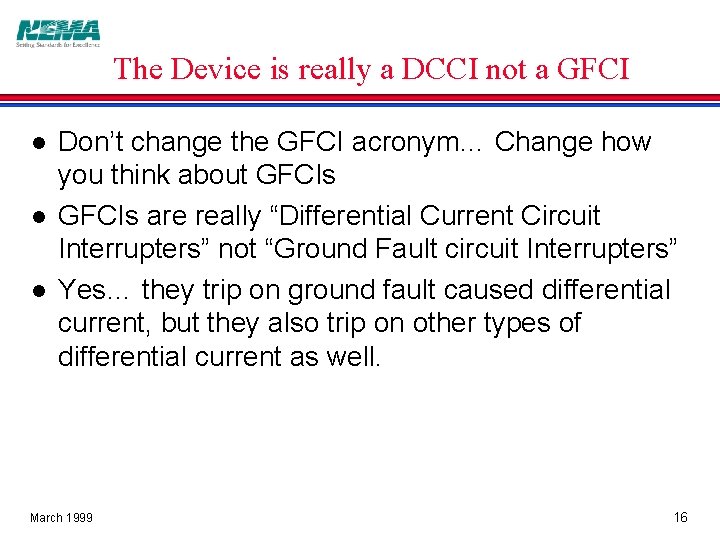 The Device is really a DCCI not a GFCI l l l Don’t change