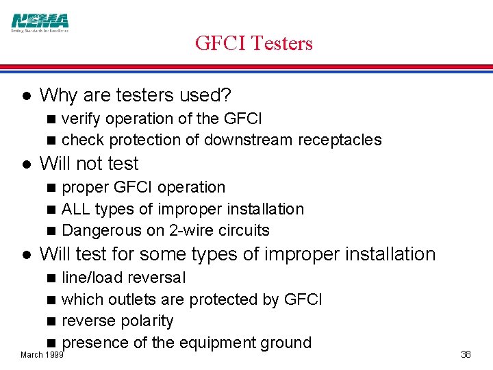 GFCI Testers l Why are testers used? verify operation of the GFCI n check
