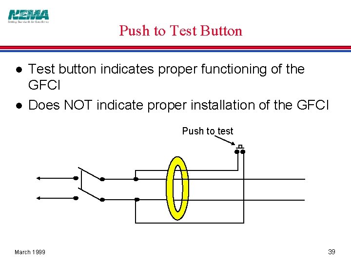 Push to Test Button l l Test button indicates proper functioning of the GFCI