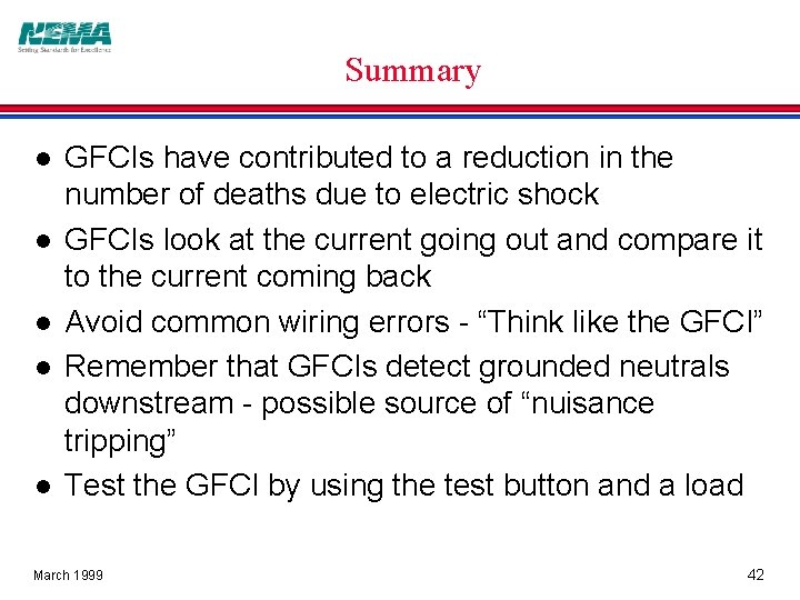 Summary l l l GFCIs have contributed to a reduction in the number of