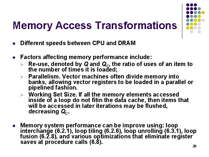 Memory Access Transformations l Different speeds between CPU and DRAM l Factors affecting memory