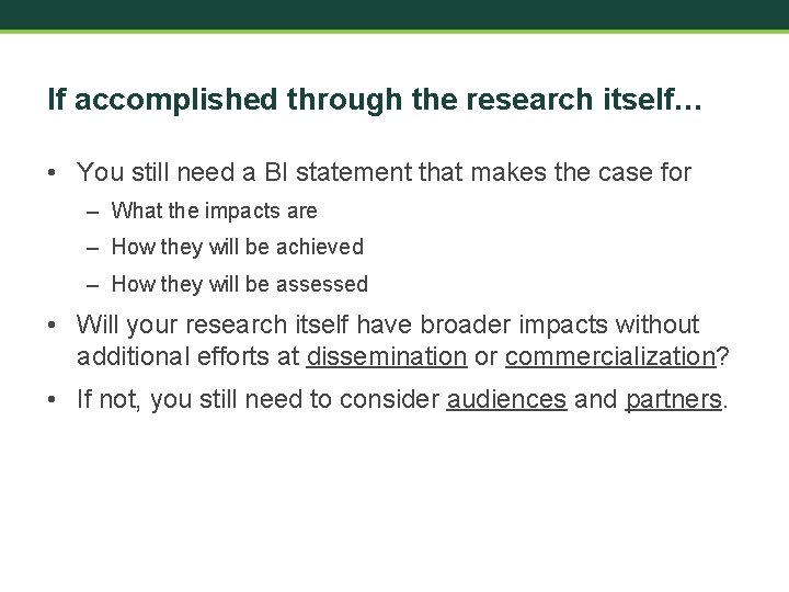 If accomplished through the research itself… • You still need a BI statement that