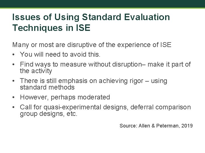 Issues of Using Standard Evaluation Techniques in ISE Many or most are disruptive of