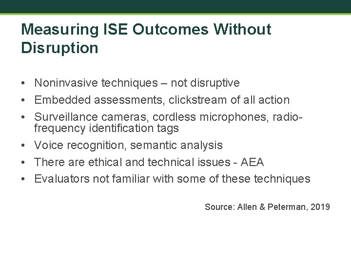 Measuring ISE Outcomes Without Disruption • Noninvasive techniques – not disruptive • Embedded assessments,