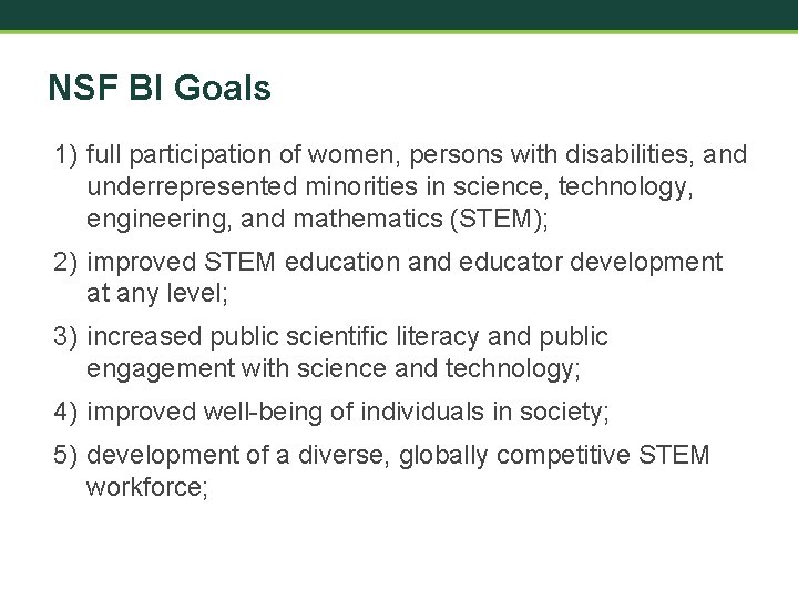 NSF BI Goals 1) full participation of women, persons with disabilities, and underrepresented minorities
