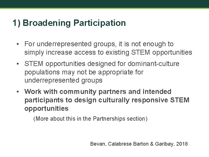 1) Broadening Participation • For underrepresented groups, it is not enough to simply increase