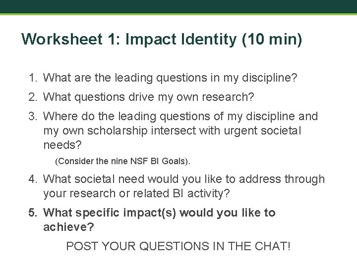 Worksheet 1: Impact Identity (10 min) 1. What are the leading questions in my