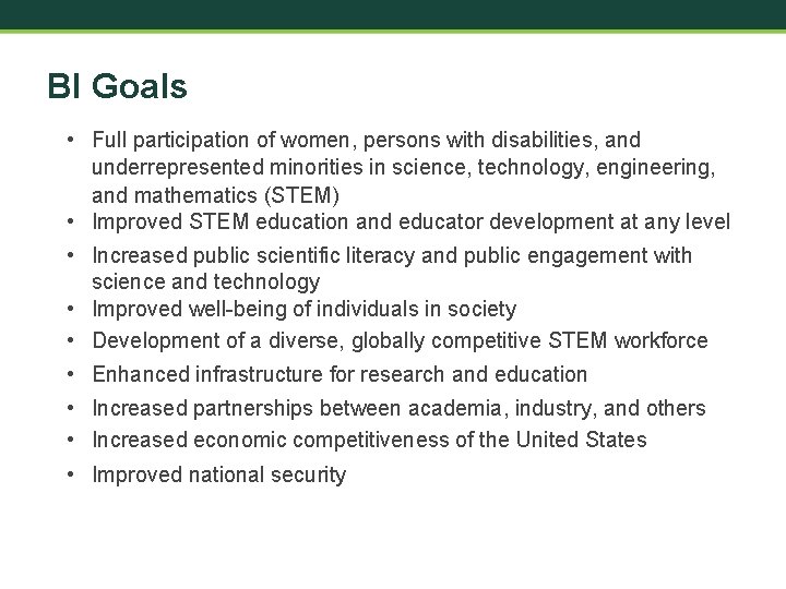 BI Goals • Full participation of women, persons with disabilities, and underrepresented minorities in