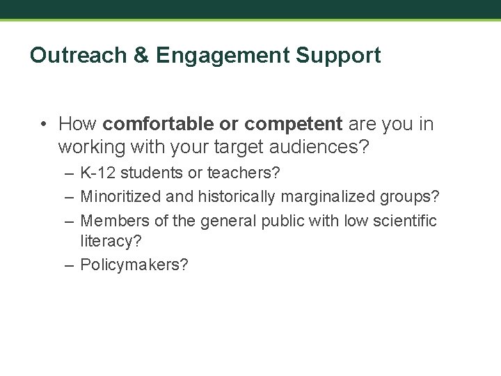 Outreach & Engagement Support • How comfortable or competent are you in working with